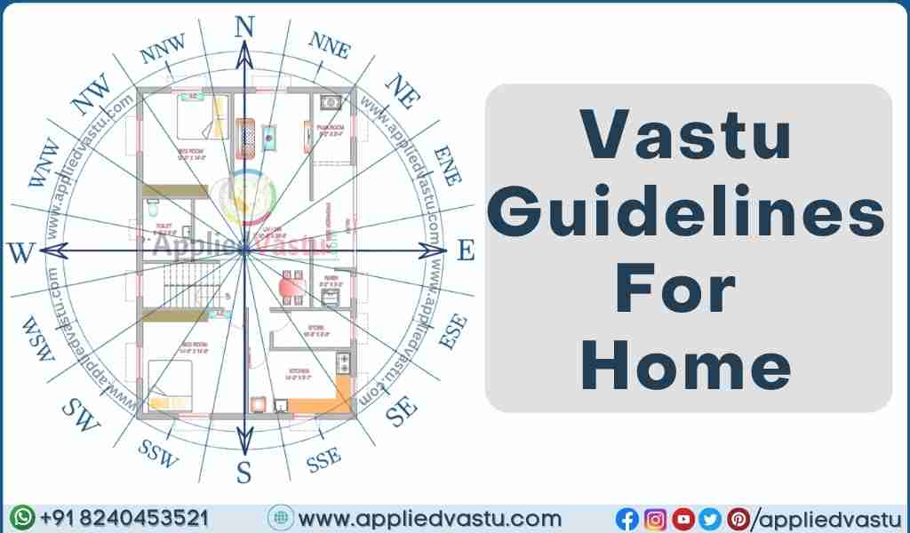 Vastu for Home- Vastu Guidelines For Home - Vastu tips for home - AppliedVastu